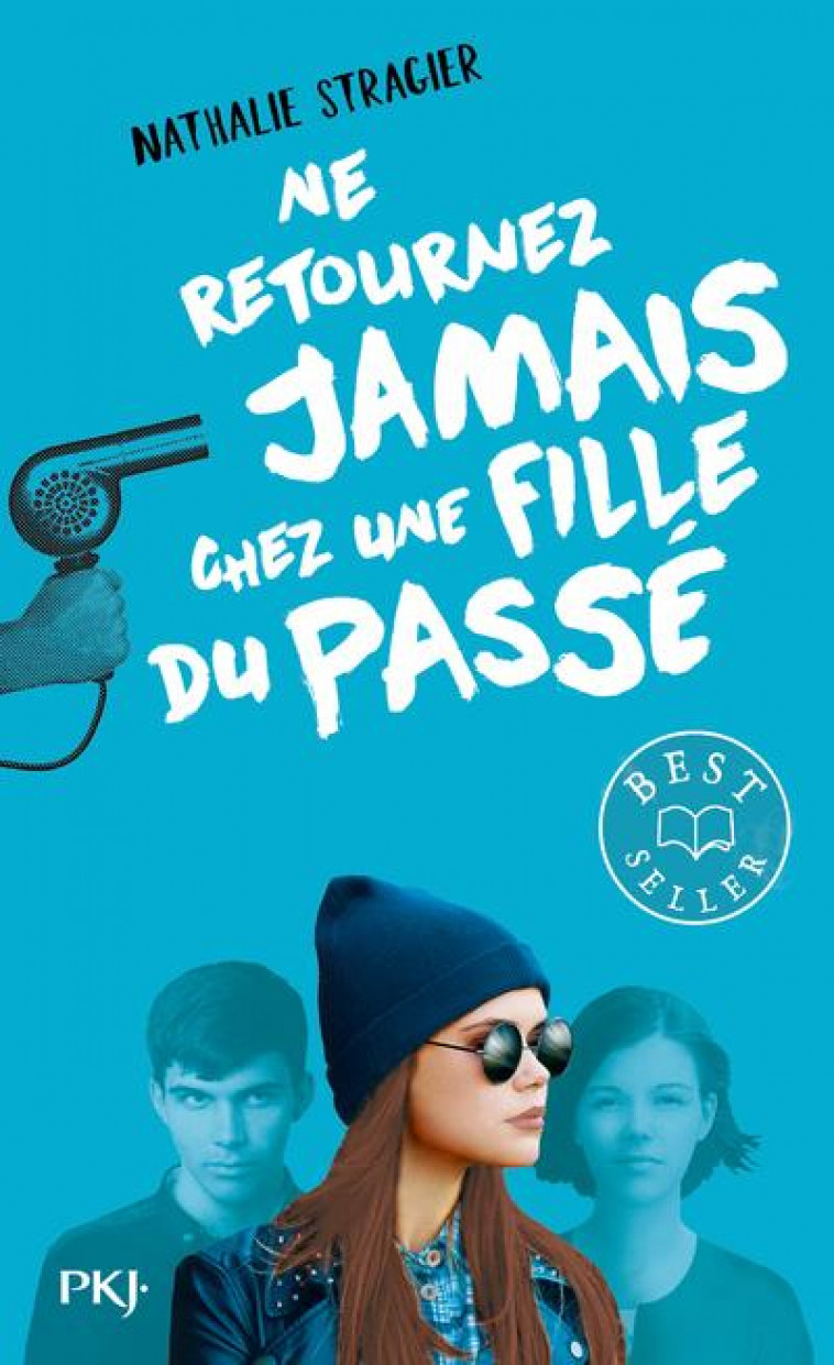 NE RETOURNEZ JAMAIS CHEZ UNE FILLE DU PASSE - TOME 2 - VOL02 - STRAGIER NATHALIE - POCKET