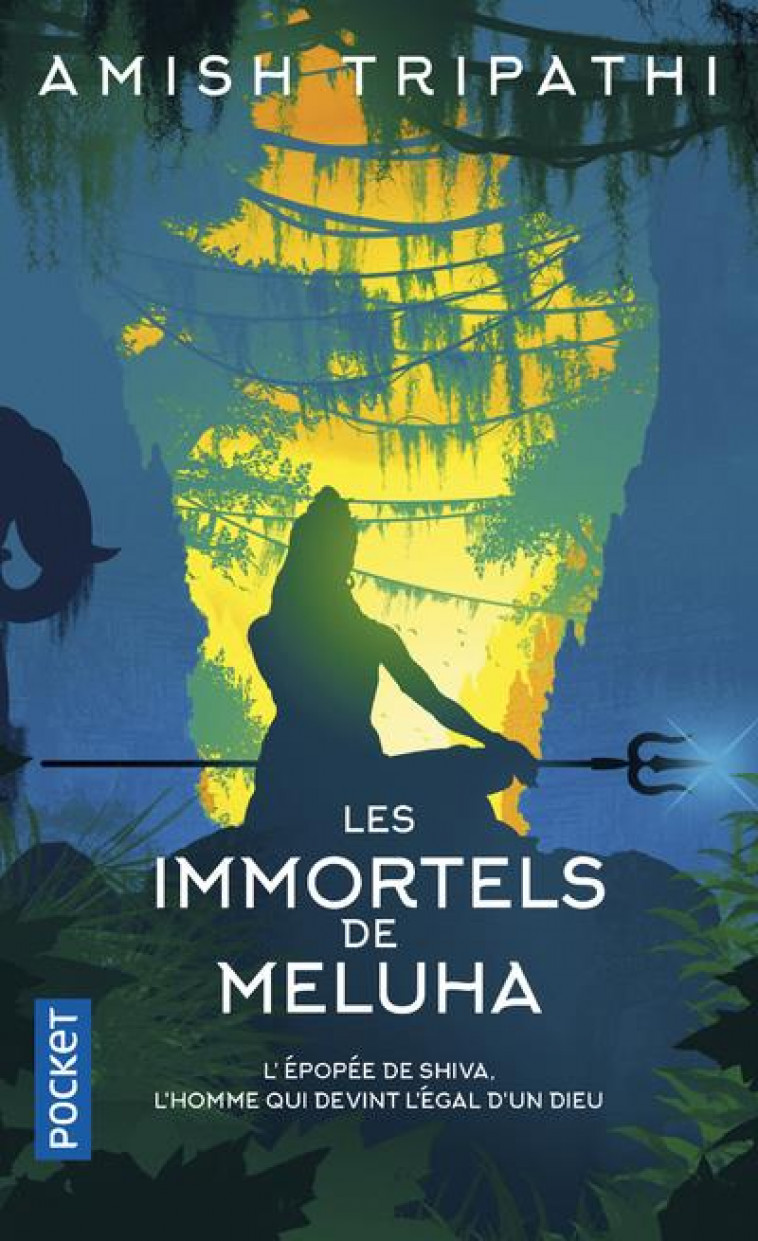 LA TRILOGIE DE SHIVA - TOME 1 LES IMMORTELS DE MELUHA - VOL01 - TRIPATHI AMISH - POCKET