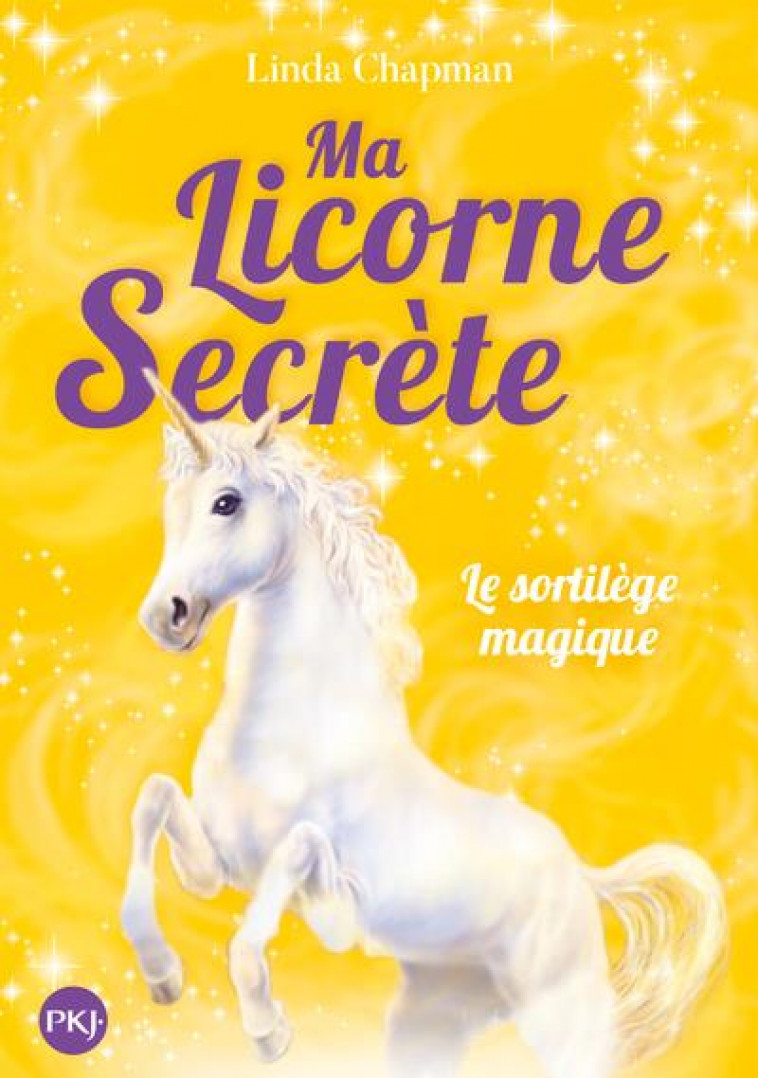 MA LICORNE SECRETE - TOME 1 LE SORTILEGE MAGIQUE - VOL01 - CHAPMAN/HULL - POCKET