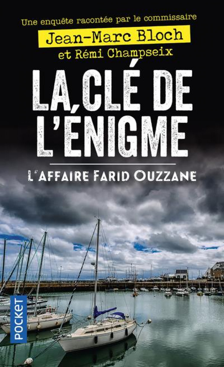 LA CLE DE L-ENIGME - L-AFFAIRE FARID OUZZANE - BLOCH/CHAMPSEIX - POCKET