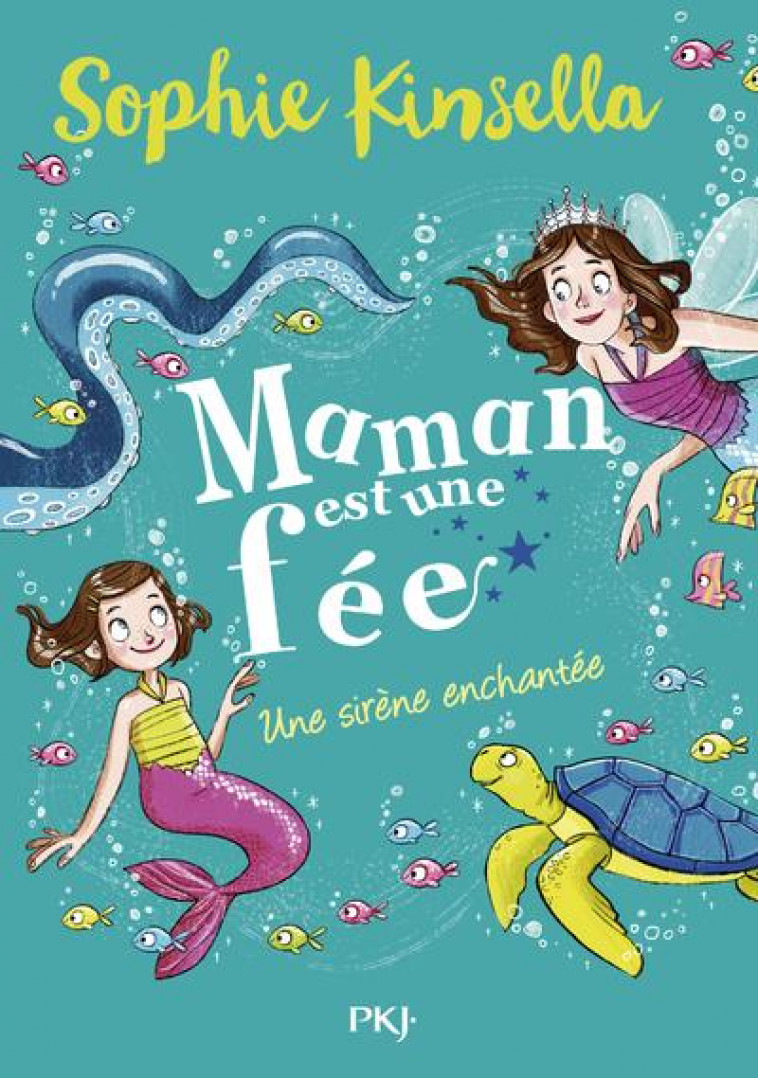 MAMAN EST UNE FEE - TOME 4 UNE SIRENE ENCHANTEE - VOL04 - KINSELLA SOPHIE - NC