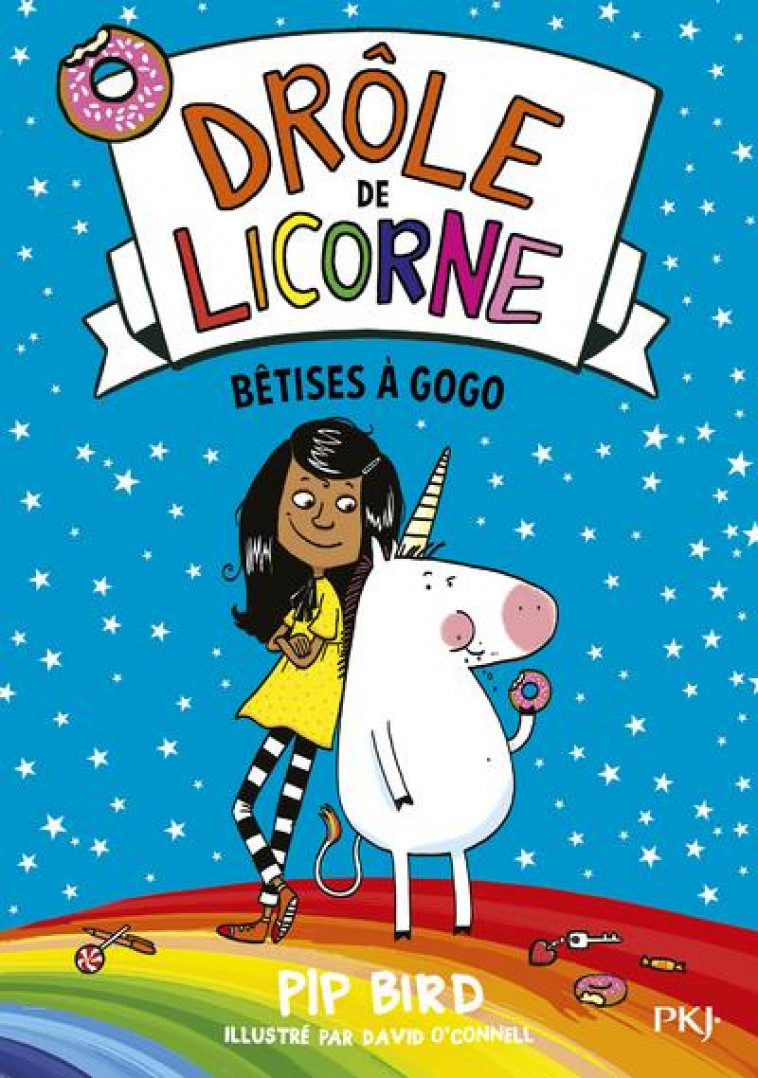 DROLE DE LICORNE - TOME 1 BETISES A GOGO - VOL01 - BIRD/O-CONNELL - POCKET