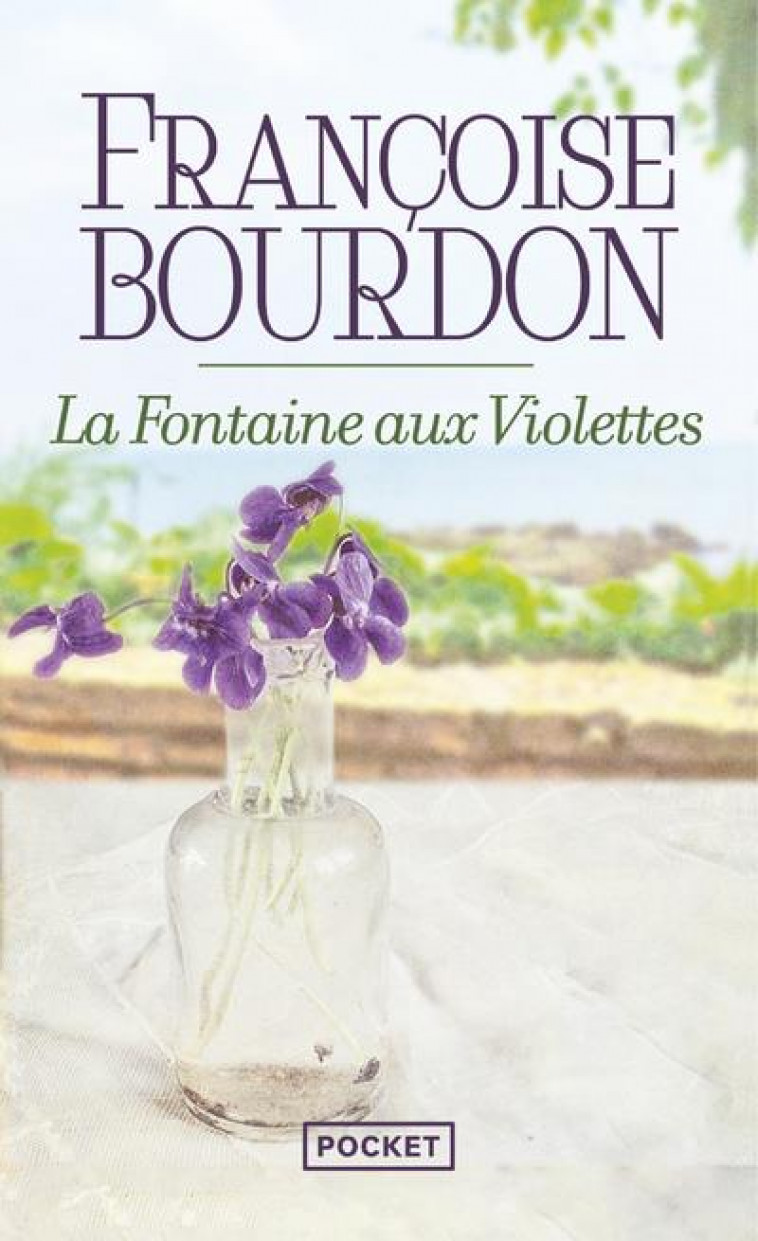 LA FONTAINE AUX VIOLETTES - BOURDON FRANCOISE - POCKET