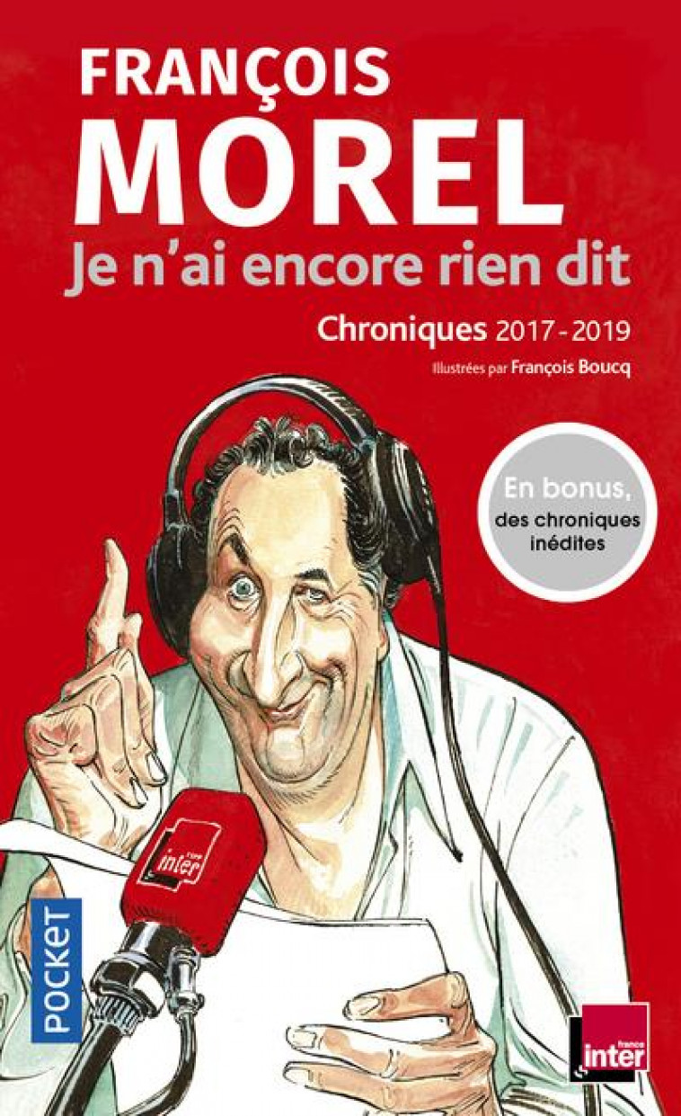 JE N-AI ENCORE RIEN DIT - CHRONIQUES 2017-2019 - MOREL FRANCOIS - POCKET