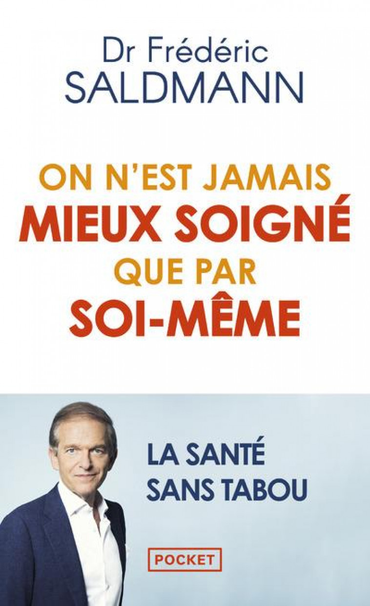 ON N-EST JAMAIS MIEUX SOIGNE QUE PAR SOI-MEME - SALDMANN FREDERIC - POCKET