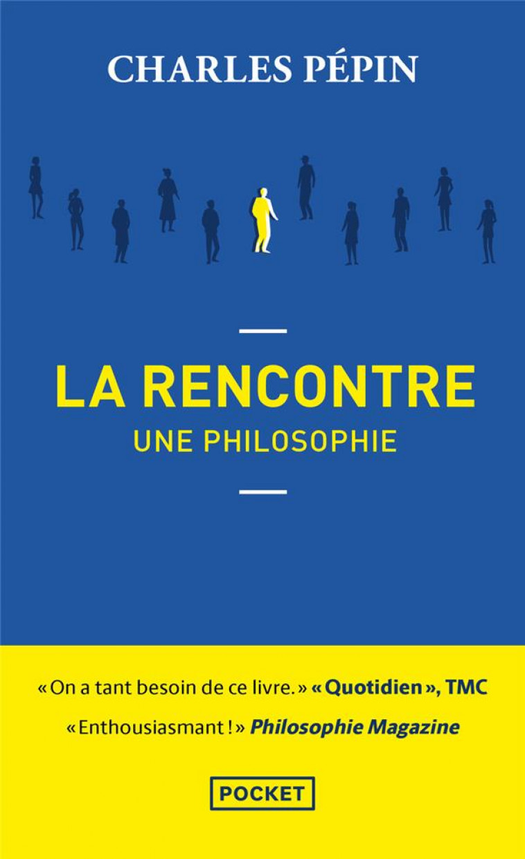 LA RENCONTRE, UNE PHILOSOPHIE - PEPIN CHARLES - POCKET