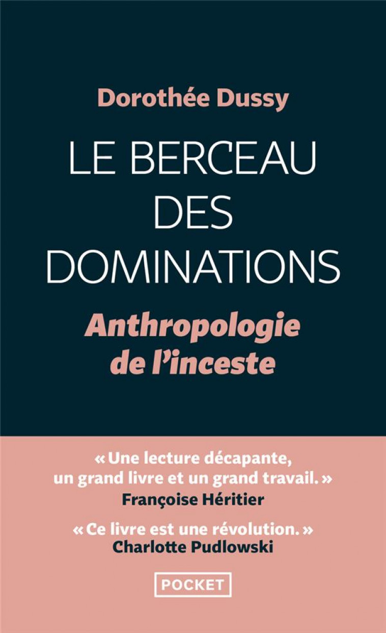 LE BERCEAU DES DOMINATIONS - ANTHROPOLOGIE DE L-INCESTE - DUSSY DOROTHEE - POCKET