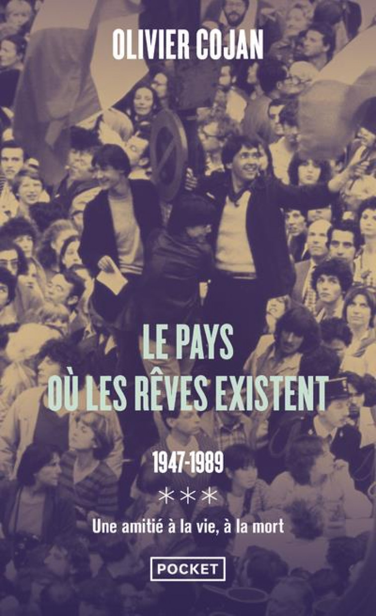 LE PAYS OU LES REVES EXISTENT - 1947-1989 - TOME 3 - VOL03 - COJAN OLIVIER - POCKET