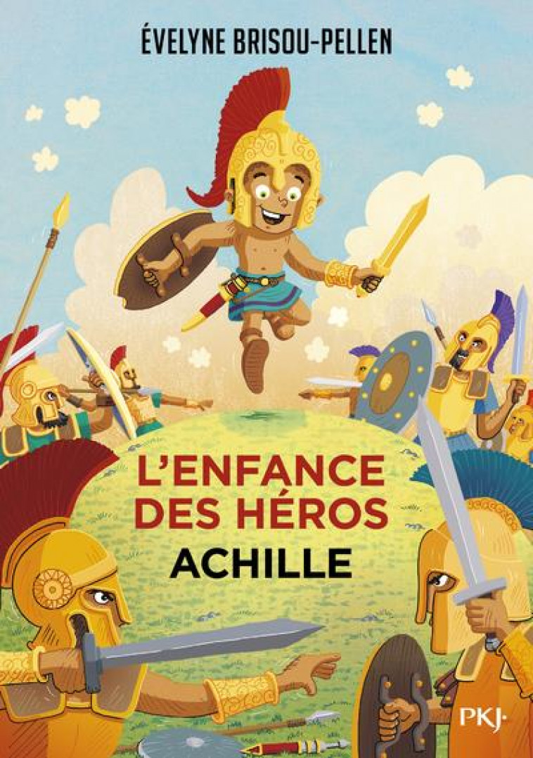 L-ENFANCE DES HEROS - TOME 3 : ACHILLE - VOL07 - BRISOU-PELLEN - POCKET