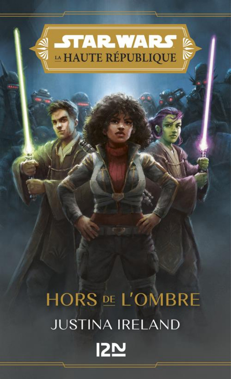 STAR WARS : LA HAUTE REPUBLIQUE - TOME 2 HORS DE L-OMBRE - VOL02 - IRELAND JUSTINA - POCKET