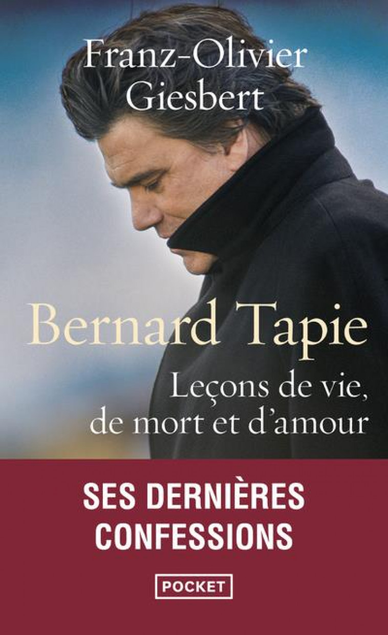 BERNARD TAPIE - LECONS DE VIE, DE MORT ET D-AMOUR - GIESBERT F-O. - POCKET