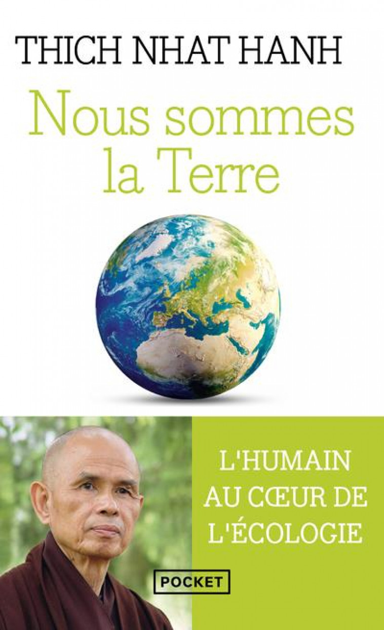 NOUS SOMMES LA TERRE - L-HUMAIN AU COEUR DE L-ECOLOGIE - HANH THICH-NHAT - POCKET