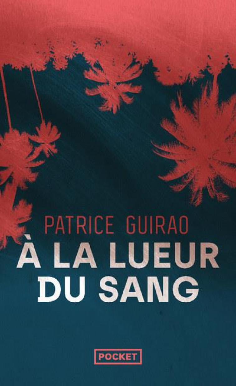 A LA LUEUR DU SANG - GUIRAO PATRICE - POCKET