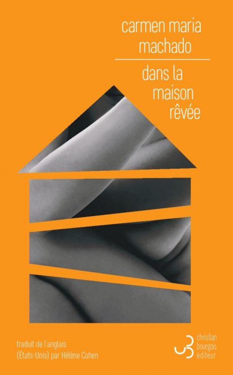 DANS LA MAISON REVEE - MACHADO CARMEN MARIA - BOURGOIS