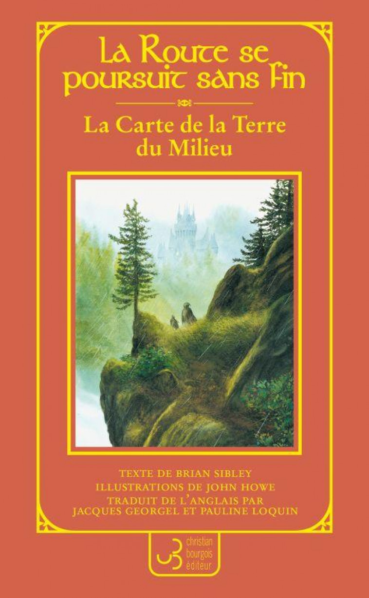 LA CARTE DE LA TERRE DU MILIEU - LA ROUTE DE LA TERRE DU MILIEU - SIBLEY/HOWE - BOURGOIS