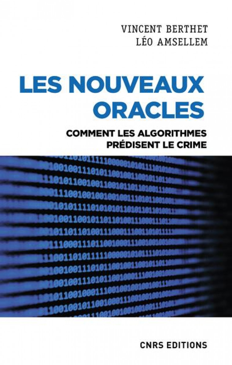 LES NOUVEAUX ORACLES - COMMENT LES ALGORITHMES PREDISENT LE CRIME - BERTHET/AMSELLEM - CNRS