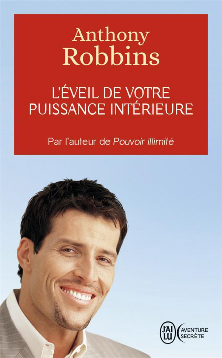 L-EVEIL DE VOTRE PUISSANCE INTERIEURE - ROBBINS ANTHONY - J'ai lu