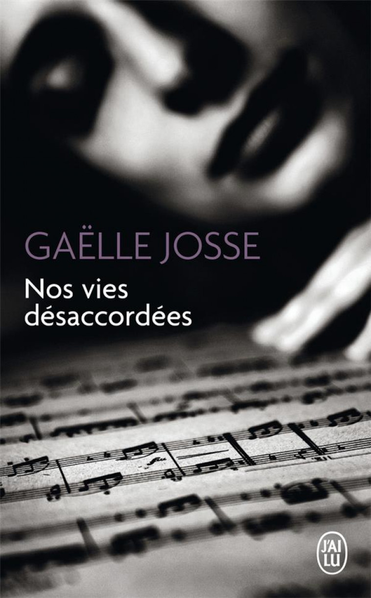 NOS VIES DESACCORDEES - JOSSE GAELLE - J'ai lu