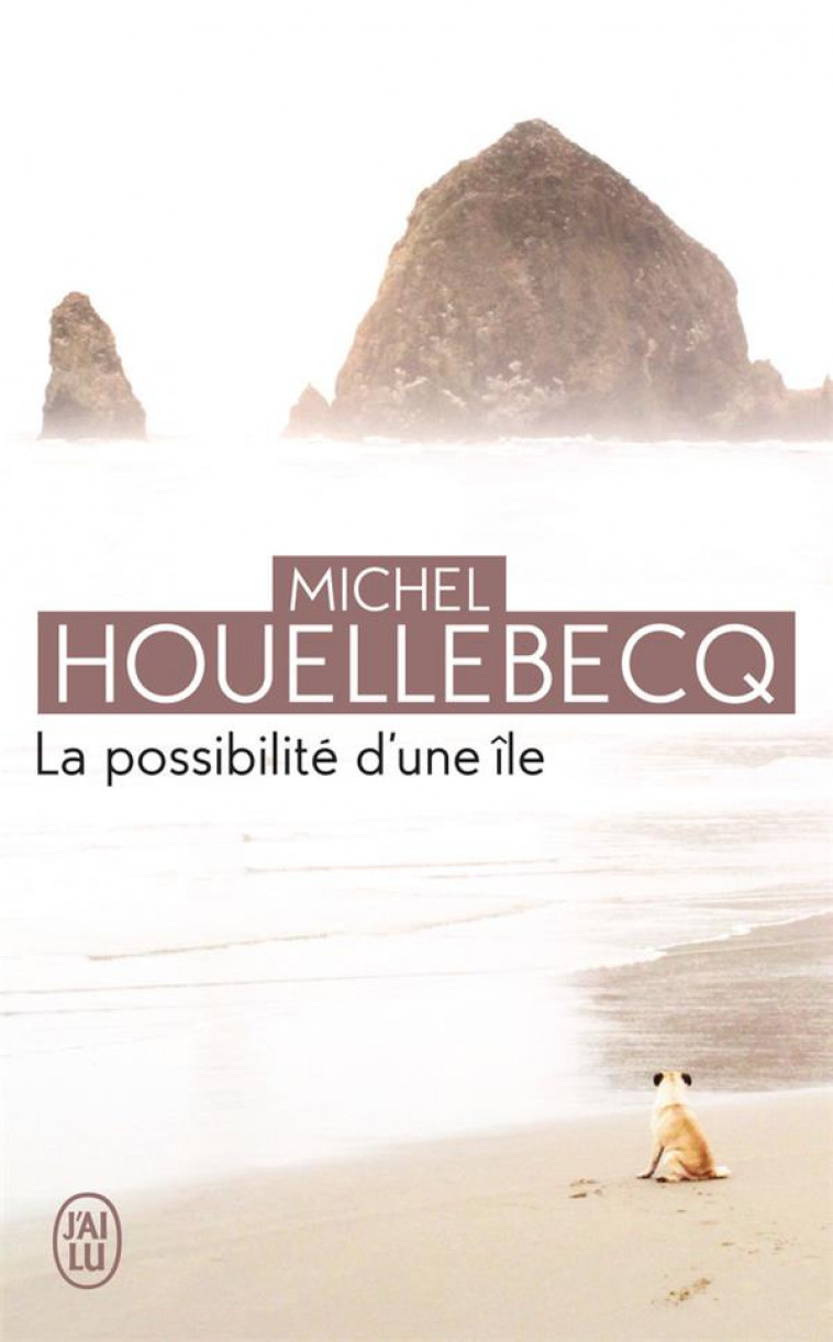 LA POSSIBILITE D-UNE ILE - HOUELLEBECQ MICHEL - J'ai lu