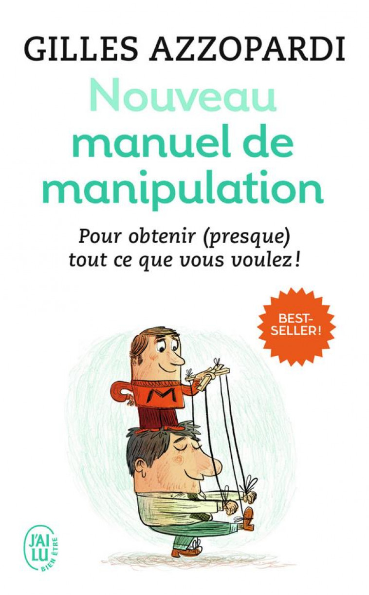 NOUVEAU MANUEL DE MANIPULATION - POUR TOUT OBTENIR (OU PRESQUE) ! - AZZOPARDI GILLES - J'ai lu