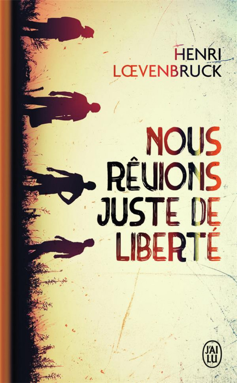 NOUS REVIONS JUSTE DE LIBERTE - LOEVENBRUCK HENRI - J'ai lu