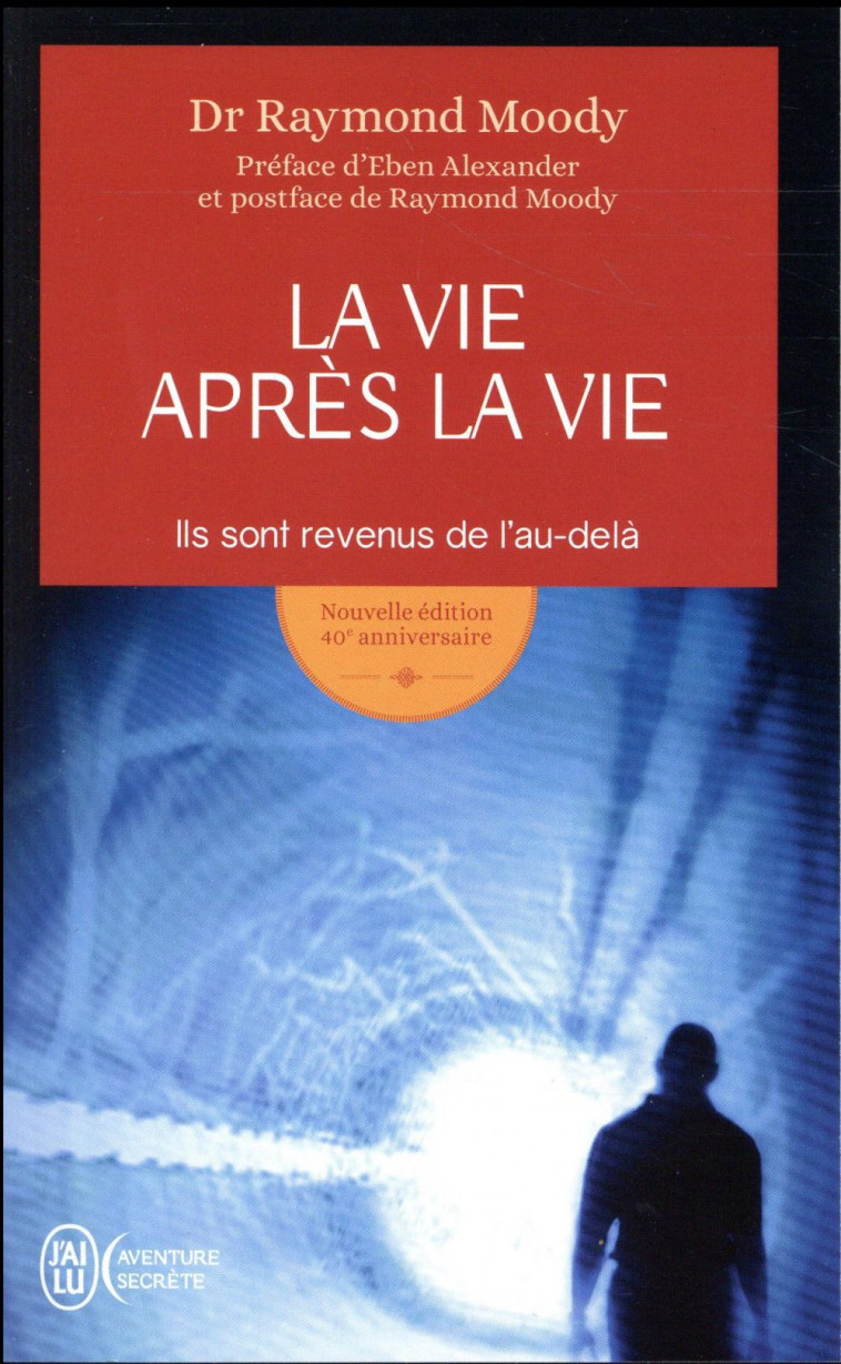 LA VIE APRES LA VIE - ILS SONT REVENUS DE L-AU-DELA - MOODY/ALEXANDER - J'ai lu