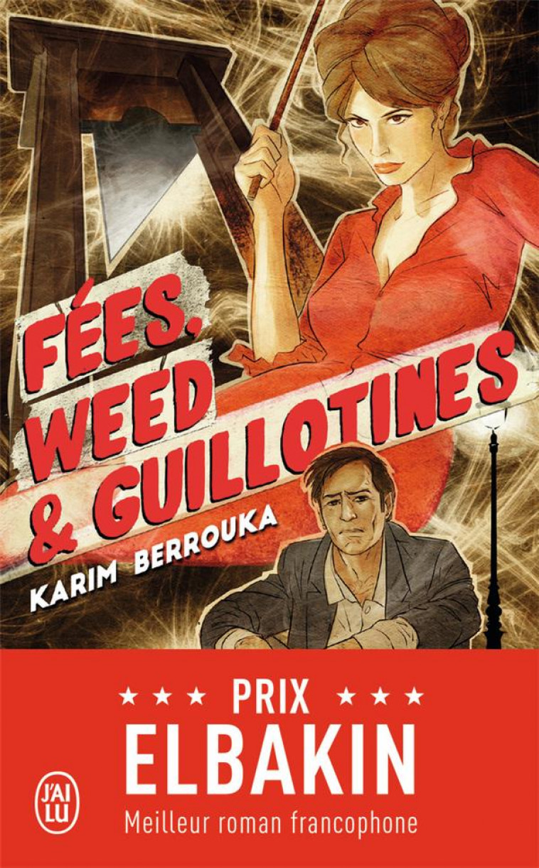 FEES, WEED ET GUILLOTINES - PETITE FANTAISIE PLEINE D-URBANITE - BERROUKA KARIM - J'AI LU