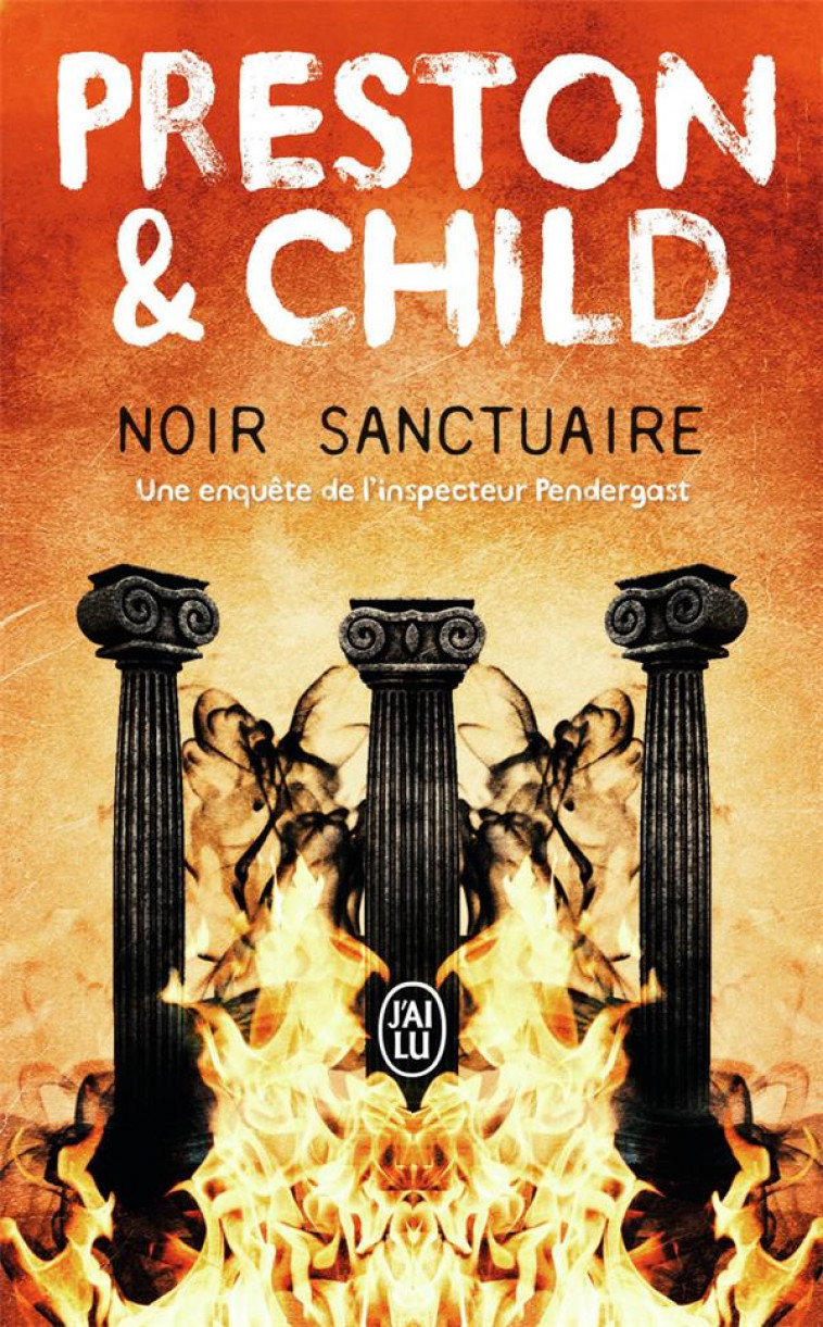 NOIR SANCTUAIRE - UNE ENQUETE DE L-INSPECTEUR PENDERGAST - CHILD/PRESTON - J'AI LU