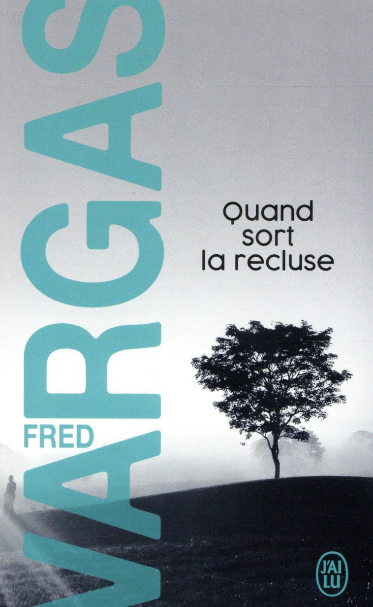 QUAND SORT LA RECLUSE - UNE ENQUETE DU COMMISSAIRE ADAMSBERG - VARGAS FRED - J'AI LU