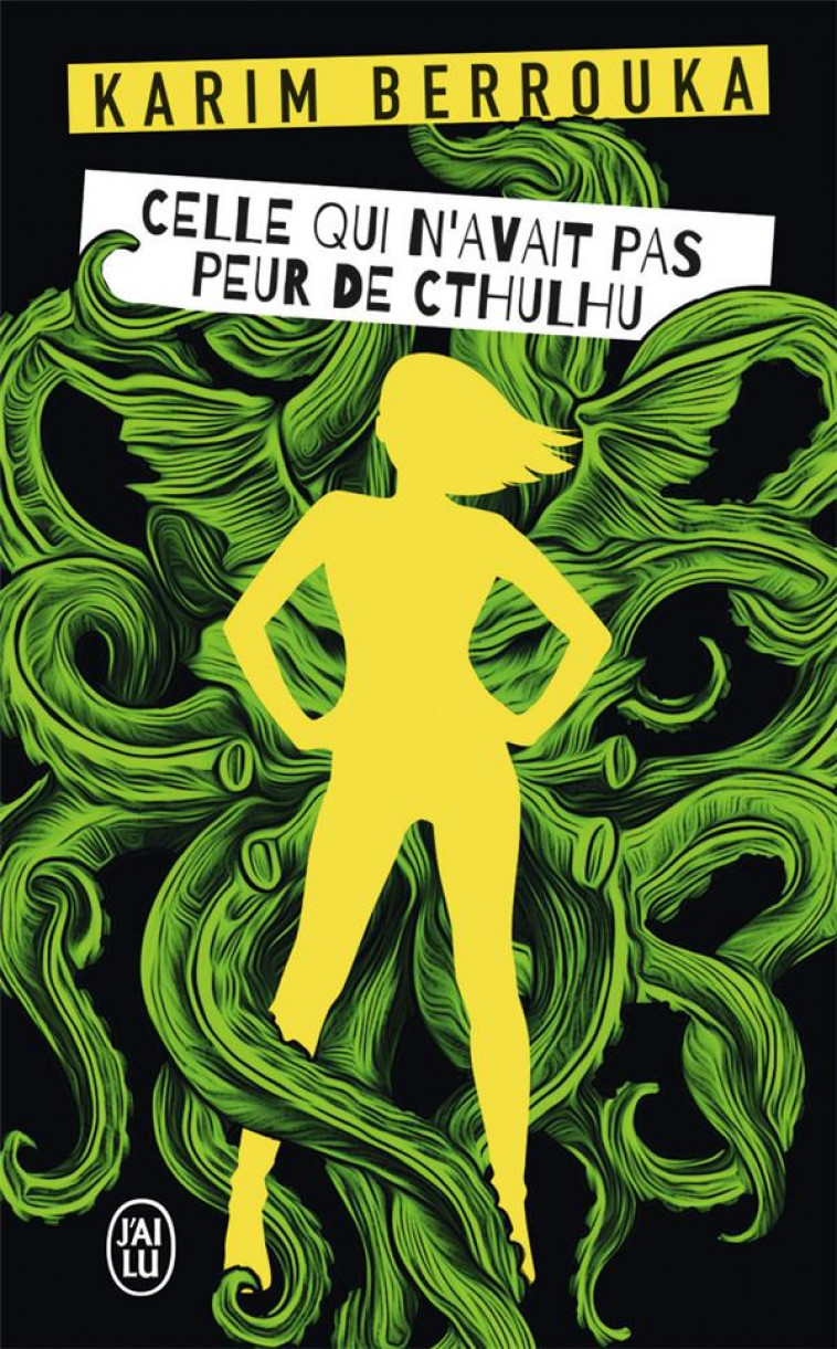 CELLE QUI N-AVAIT PAS PEUR DE CTHULHU - BERROUKA KARIM - J'AI LU