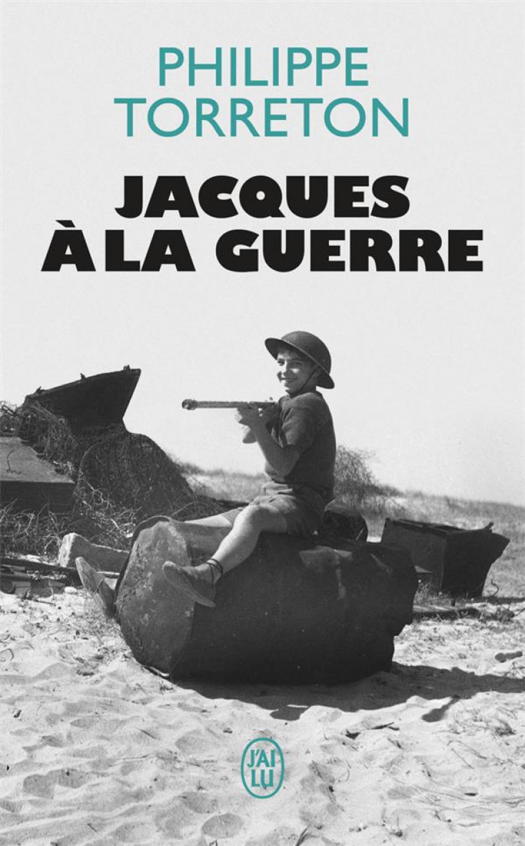 JACQUES A LA GUERRE - TORRETON PHILIPPE - J'AI LU