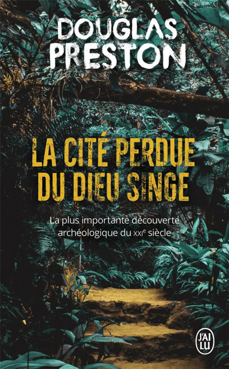 LA CITE PERDUE DU DIEU SINGE - UNE HISTOIRE VRAIE - PRESTON DOUGLAS - J'AI LU