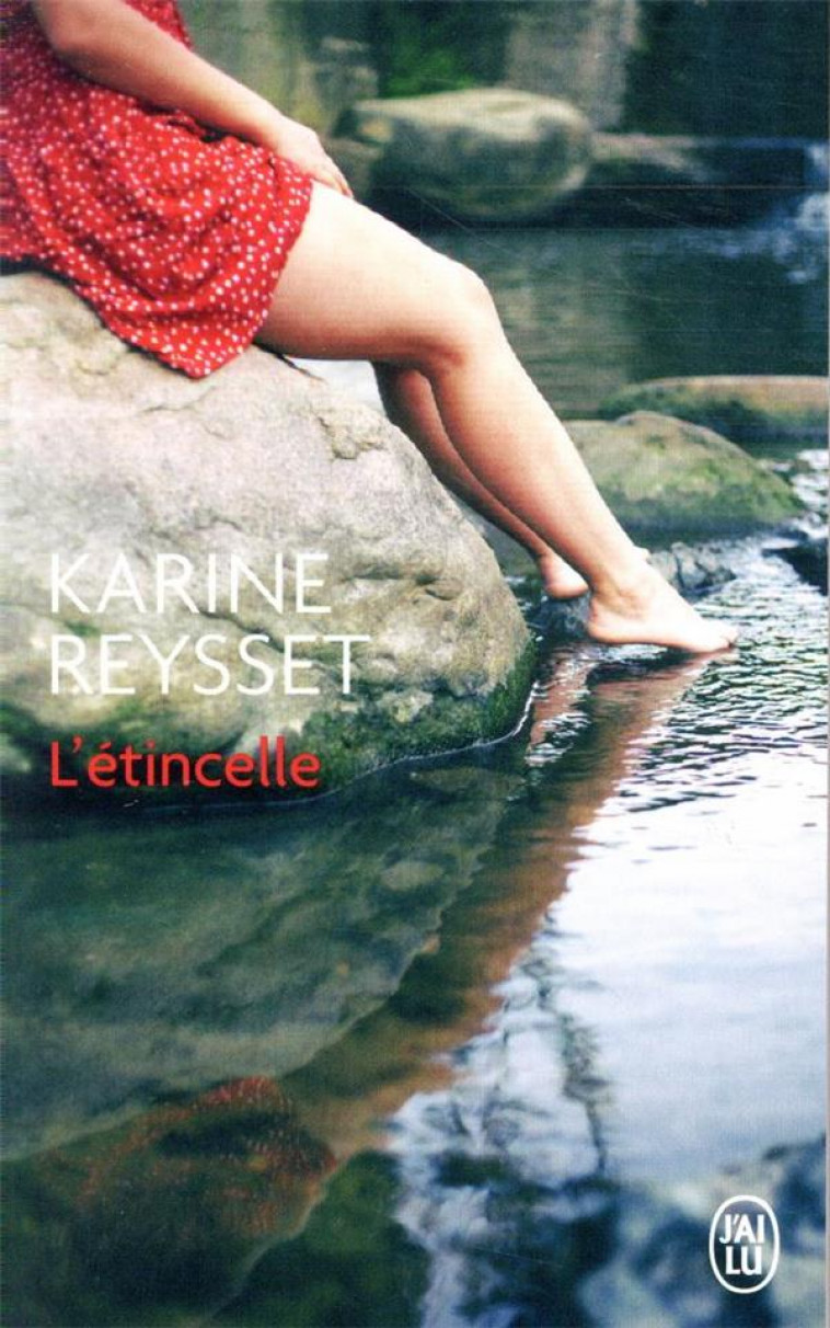 L-ETINCELLE - REYSSET KARINE - J'AI LU