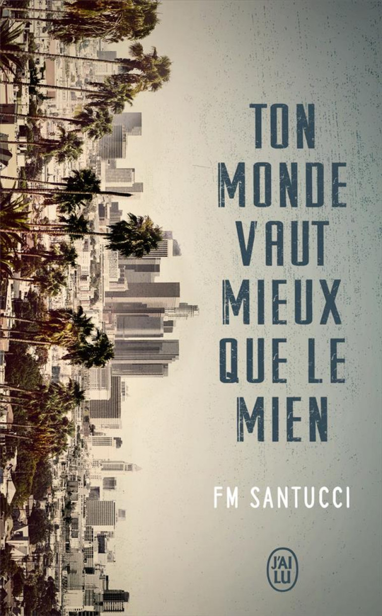 TON MONDE VAUT MIEUX QUE LE MIEN - SANTUCCI F-M. - J'AI LU