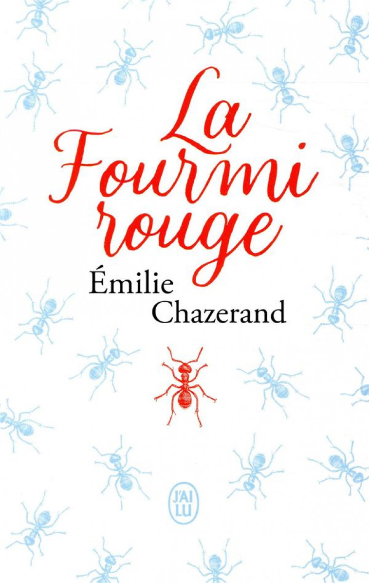 LA FOURMI ROUGE - CHAZERAND EMILIE - J'AI LU