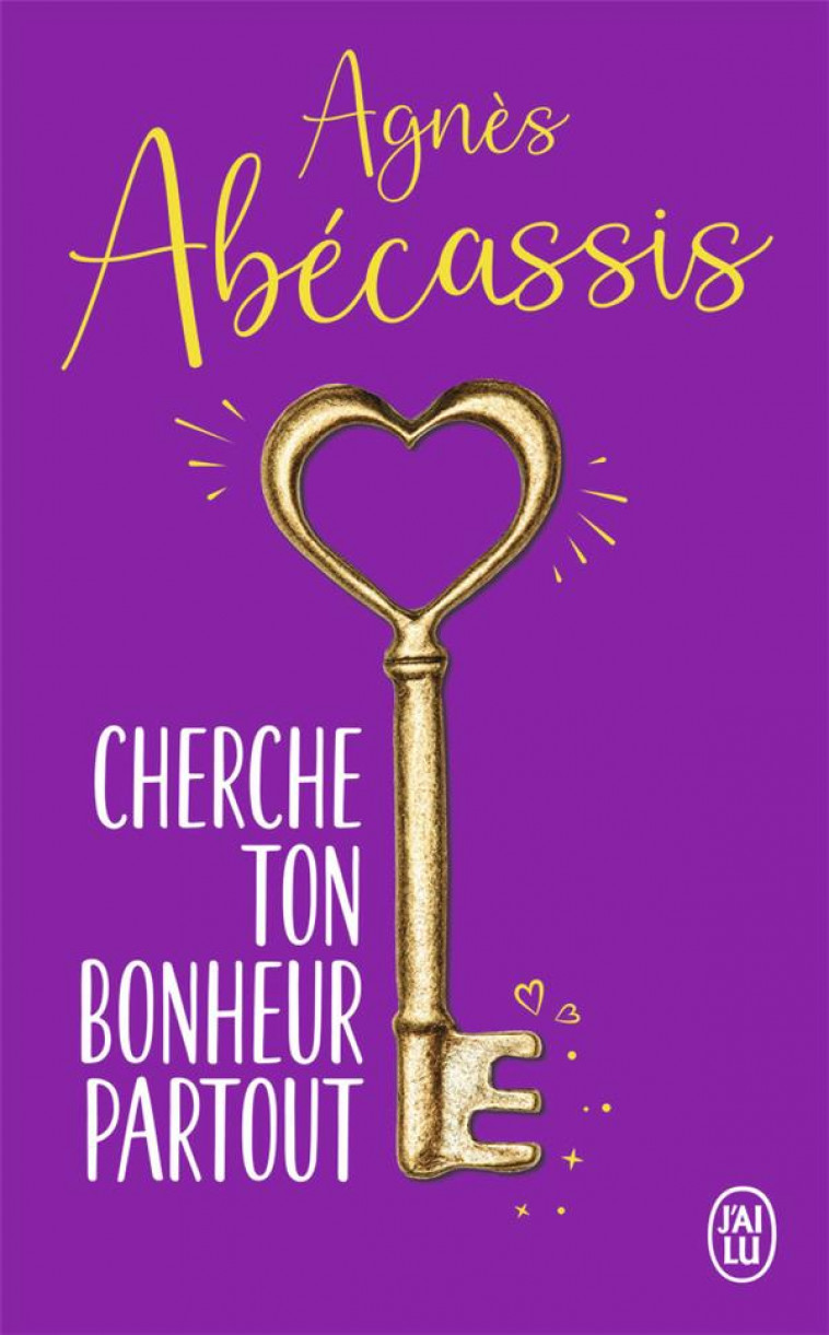 CHERCHE TON BONHEUR PARTOUT - ABECASSIS AGNES - J'AI LU