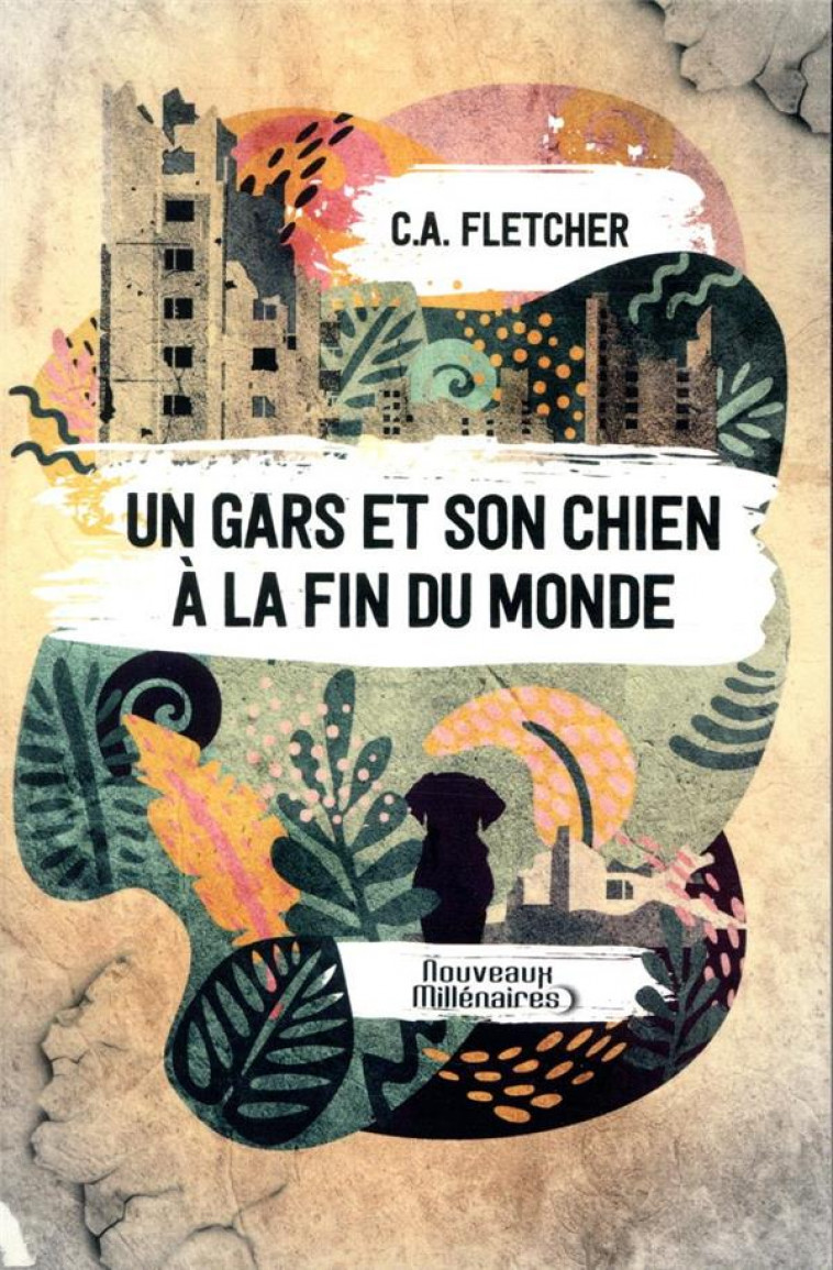 UN GARS ET SON CHIEN A LA FIN DU MONDE - FLETCHER C.A. - J'AI LU