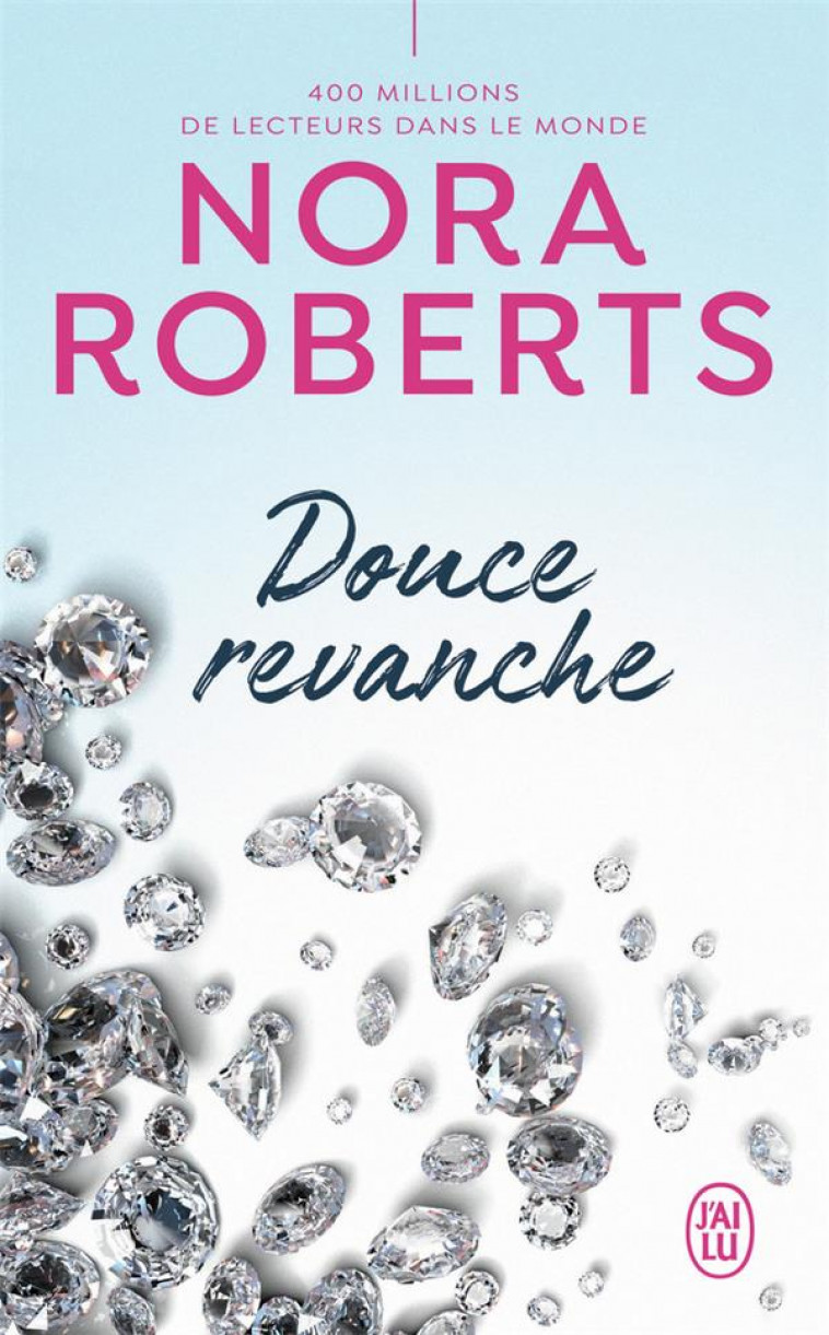 DOUCE REVANCHE - ROBERTS NORA - J'AI LU