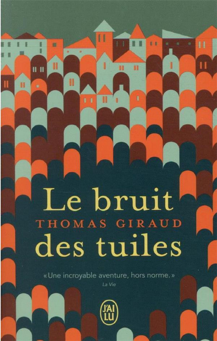 LE BRUIT DES TUILES - GIRAUD THOMAS - J'AI LU