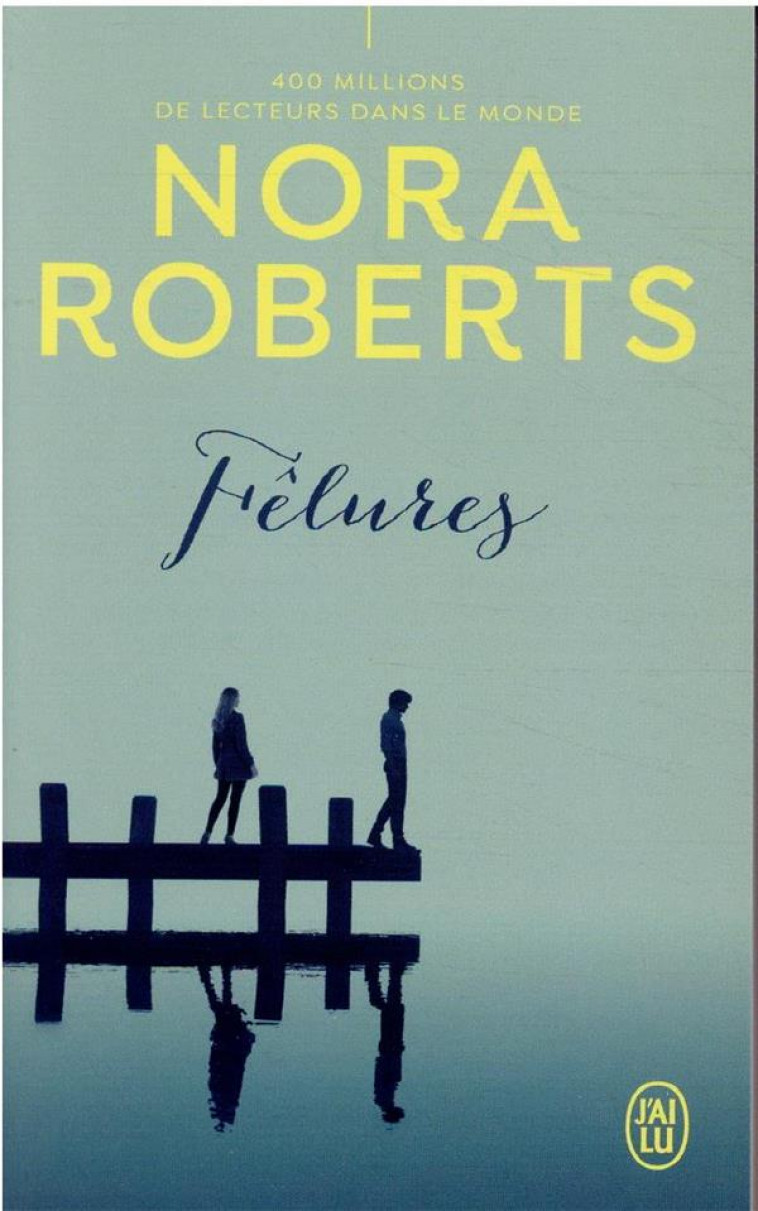 FELURES - ROBERTS NORA - J'AI LU