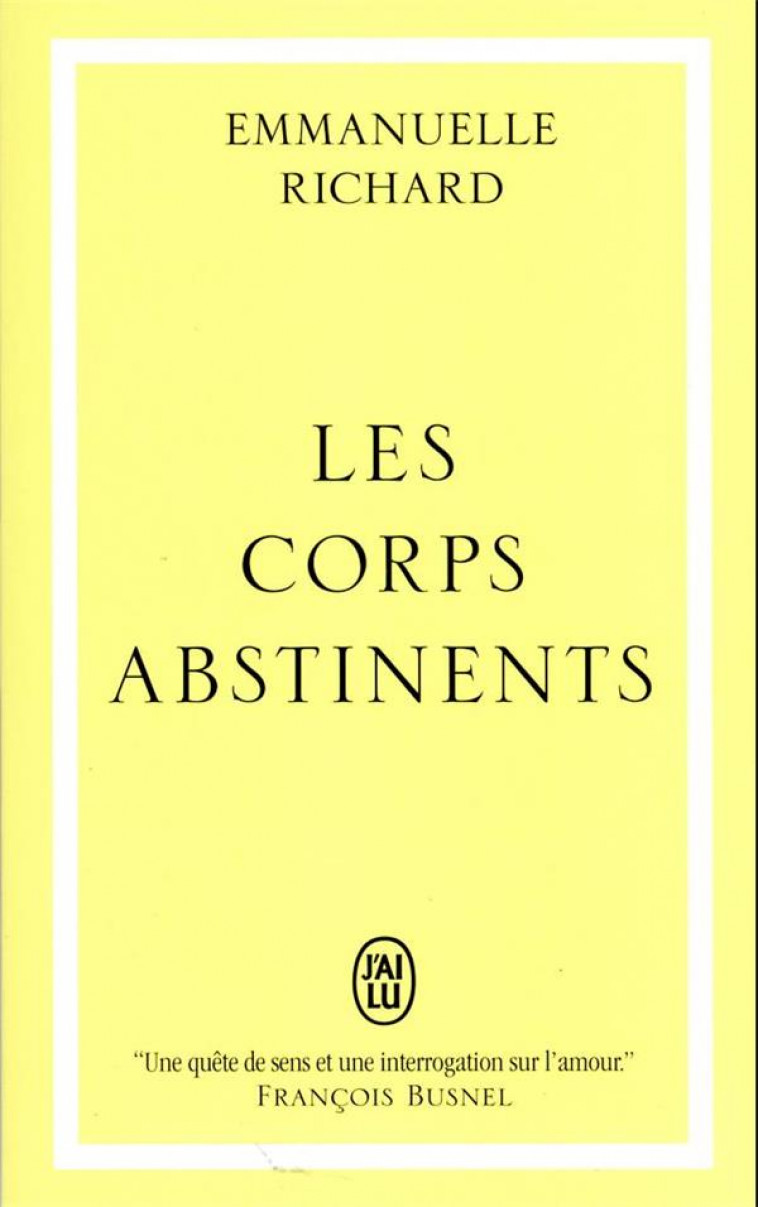 LES CORPS ABSTINENTS - RICHARD EMMANUELLE - J'AI LU