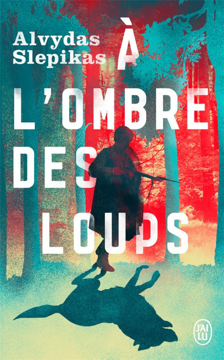 A L-OMBRE DES LOUPS - SLEPIKAS ALVYDAS - J'AI LU