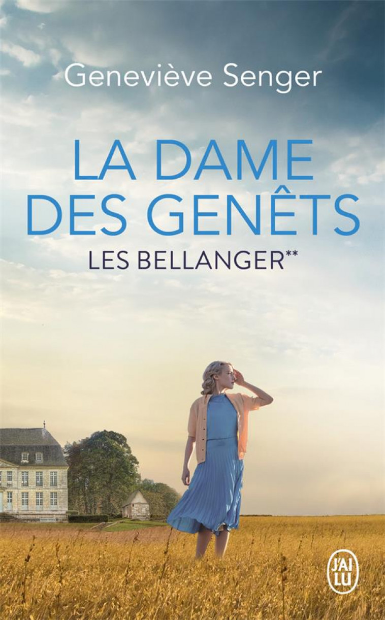 LA DAME DES GENETS - LES BELLANGER** - SENGER GENEVIEVE - J'AI LU