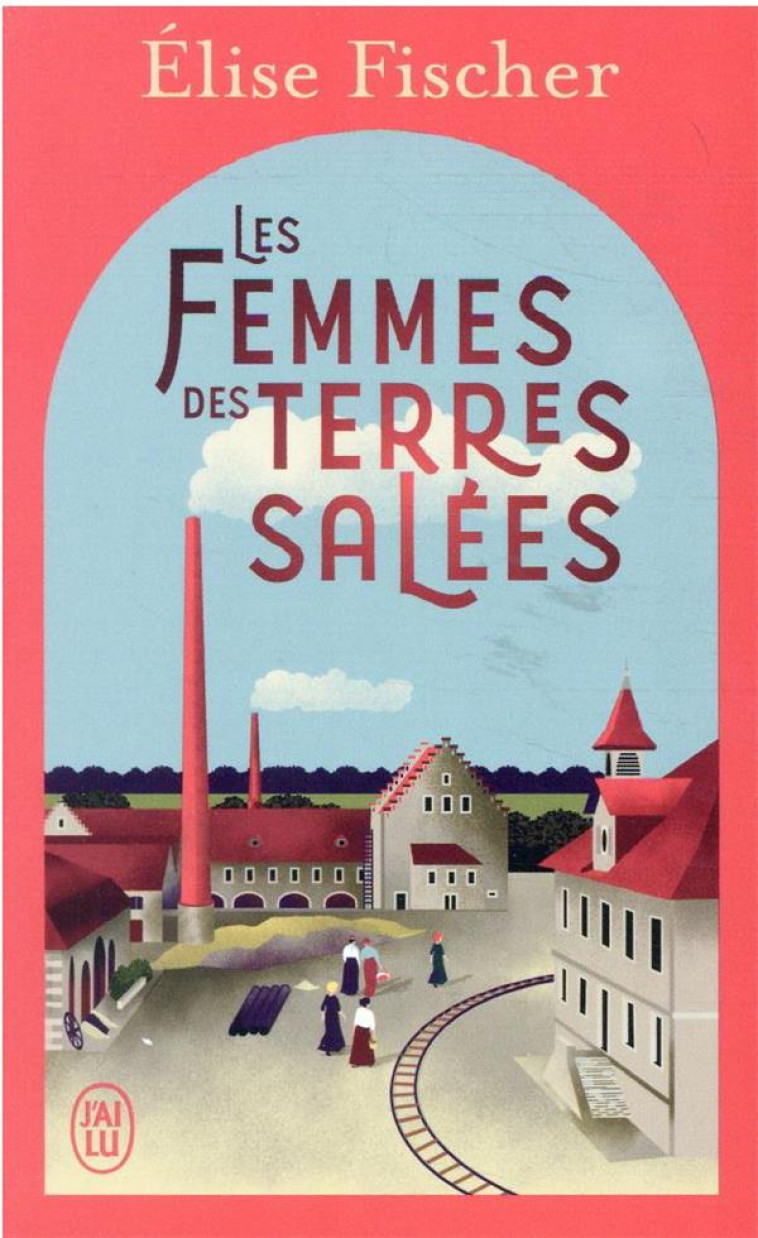 LES FEMMES DES TERRES SALEES - FISCHER ELISE - J'AI LU