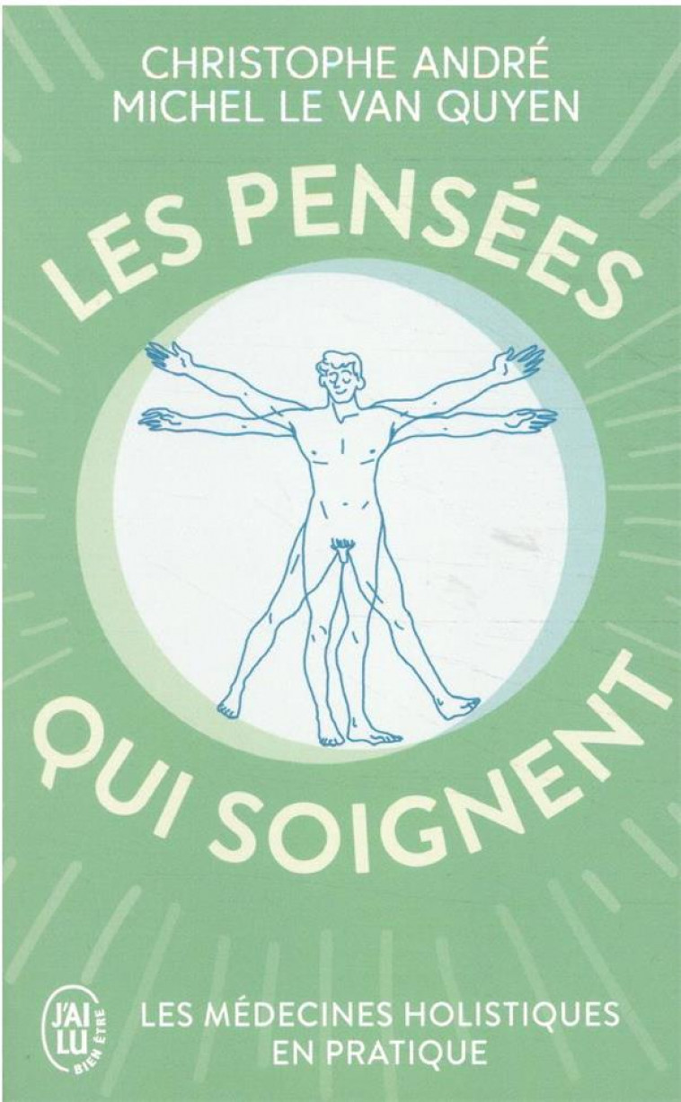 LES PENSEES QUI SOIGNENT - LES MEDECINES HOLISTIQUES EN PRATIQUE - LE VAN QUYEN/ANDRE - J'AI LU