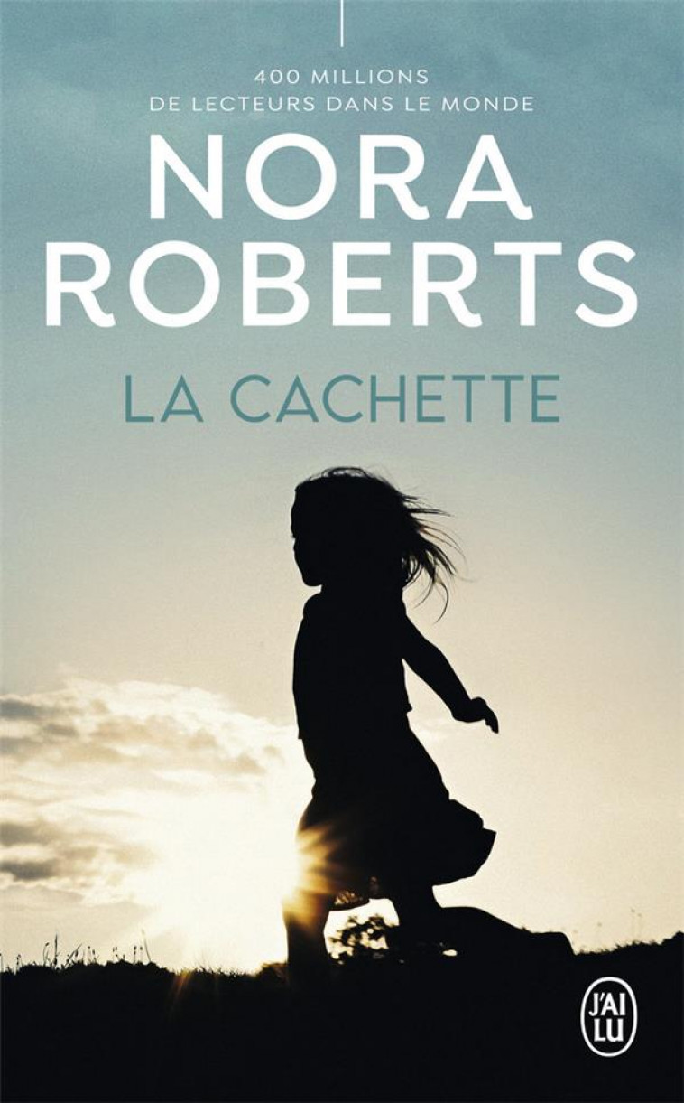 LA CACHETTE - ROBERTS NORA - J'AI LU