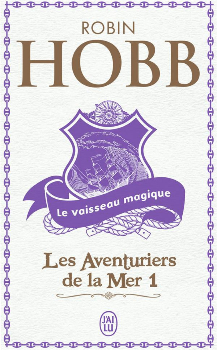 LES AVENTURIERS DE LA MER - T01 - LE VAISSEAU MAGIQUE - HOBB ROBIN - J'AI LU