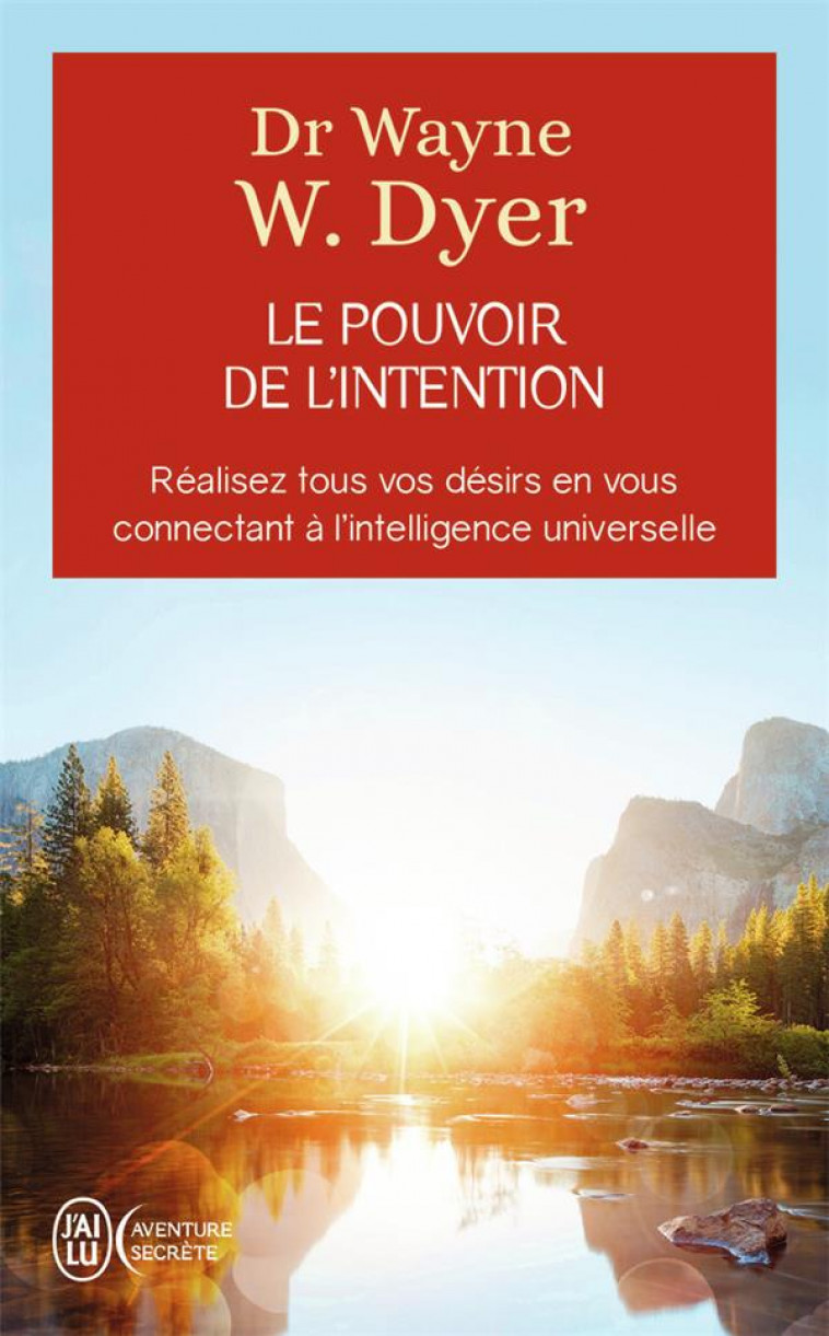 LE POUVOIR DE L-INTENTION - APPRENDRE A CO-CREER LE MONDE A VOTRE FACON - DYER WAYNE W. - J'AI LU