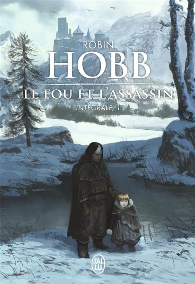 LE FOU ET L-ASSASSIN - INTEGRALE, 1 - HOBB ROBIN - J'AI LU