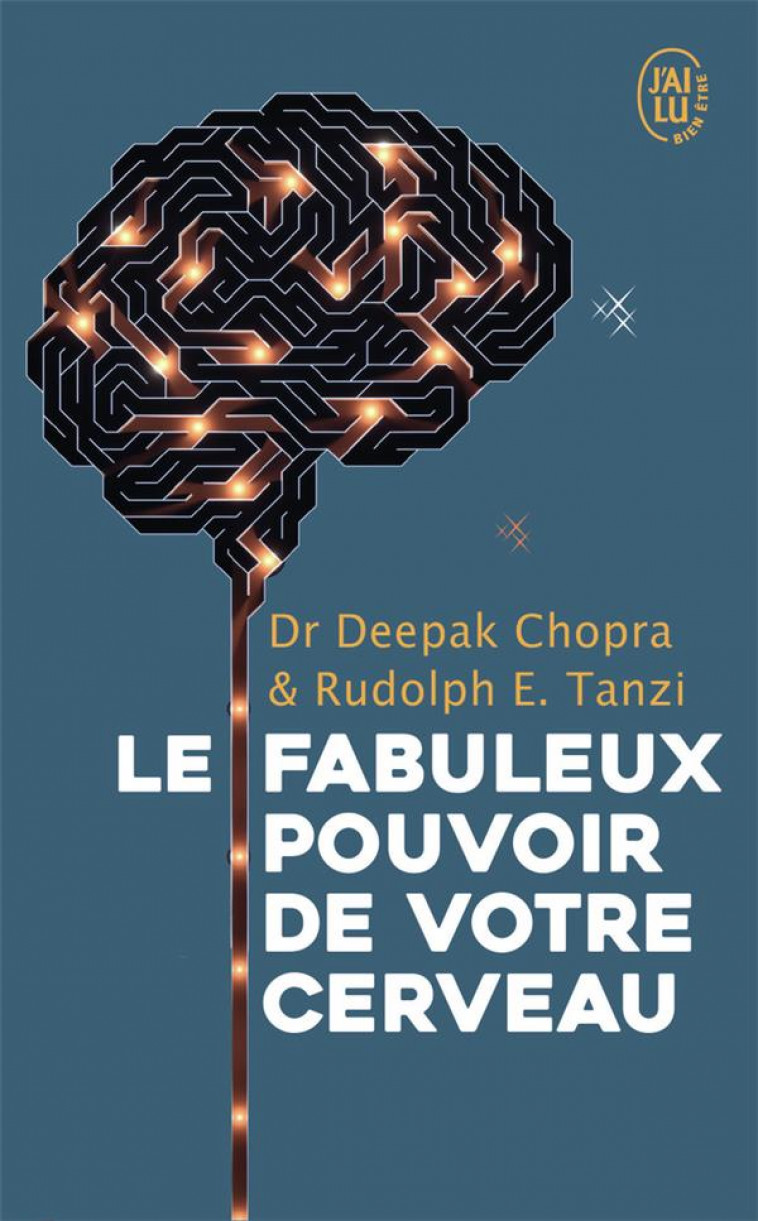 LES FABULEUX POUVOIRS DE VOTRE CERVEAU - TANZI/CHOPRA - J'AI LU